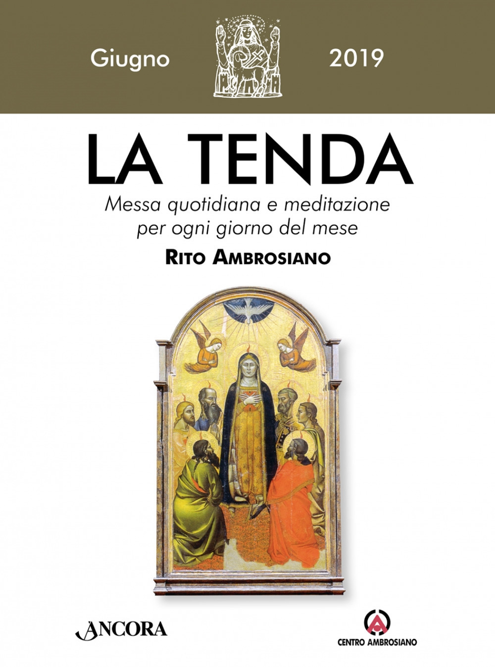 La tenda. Messa quotidiana e meditazione per ogni giorno del mese. Rito Ambrosiano (2019). Vol. 6: Giugno 2019