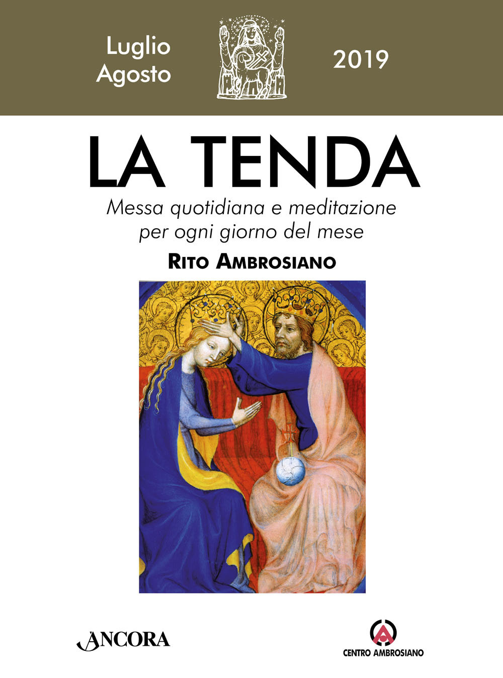 La tenda. Messa quotidiana e meditazione per ogni giorno del mese. Rito Ambrosiano (2019). Vol. 7: Luglio/Agosto