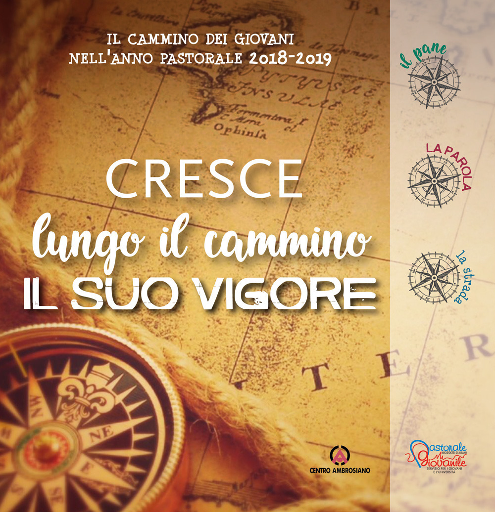 «Cresce lungo il cammino il suo vigore». Il cammino dei giovani nell'anno pastorale 2018-2019. Con DVD video