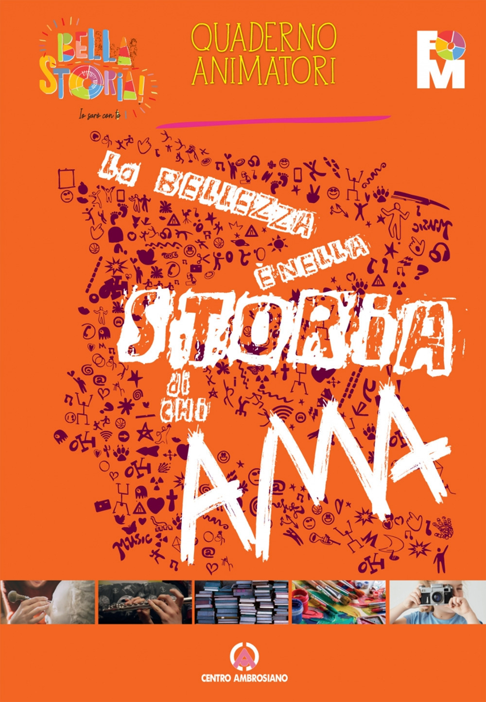 La bellezza è nella storia di chi ama. Quaderno animatori