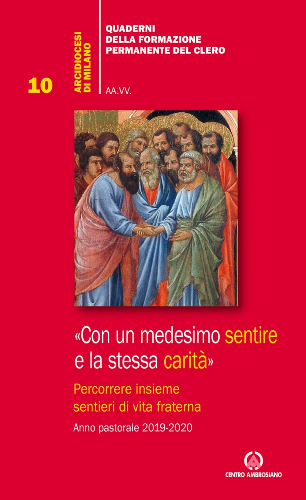 Con un medesimo sentire e la stessa carità. (Fil. 2,2). Percorrere insieme sentieri di vita fraterna. Anno pastorale 2019-2020