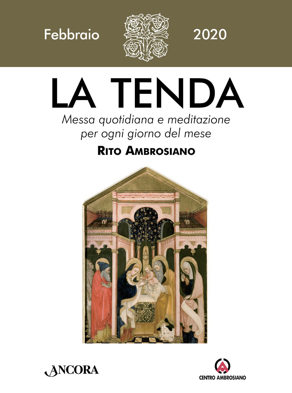 La tenda. Messa quotidiana e meditazione per ogni giorno del mese. Rito Ambrosiano (2020). Vol. 2: Febbraio 2020