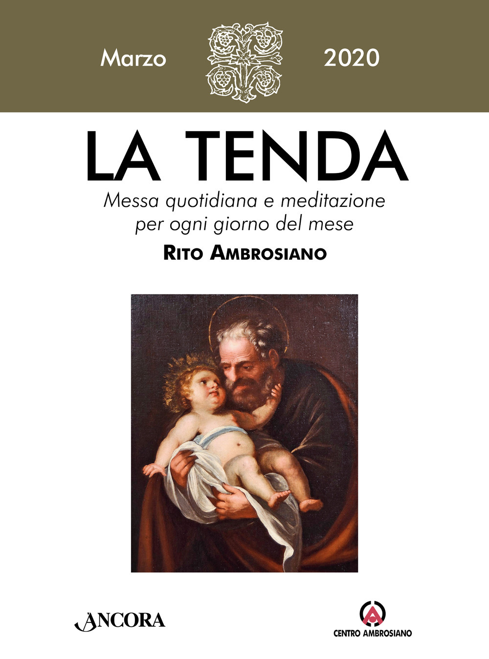 La tenda. Messa quotidiana e meditazione per ogni giorno del mese. Rito Ambrosiano (2020). Vol. 3: Marzo 2020