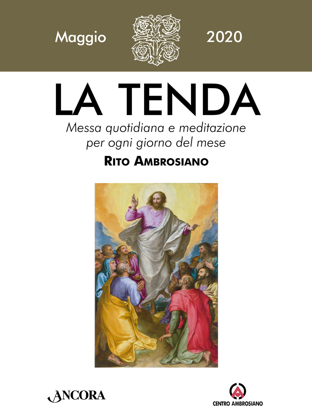 La tenda. Messa quotidiana e meditazione per ogni giorno del mese. Rito Ambrosiano (2020). Vol. 5: Maggio 2020