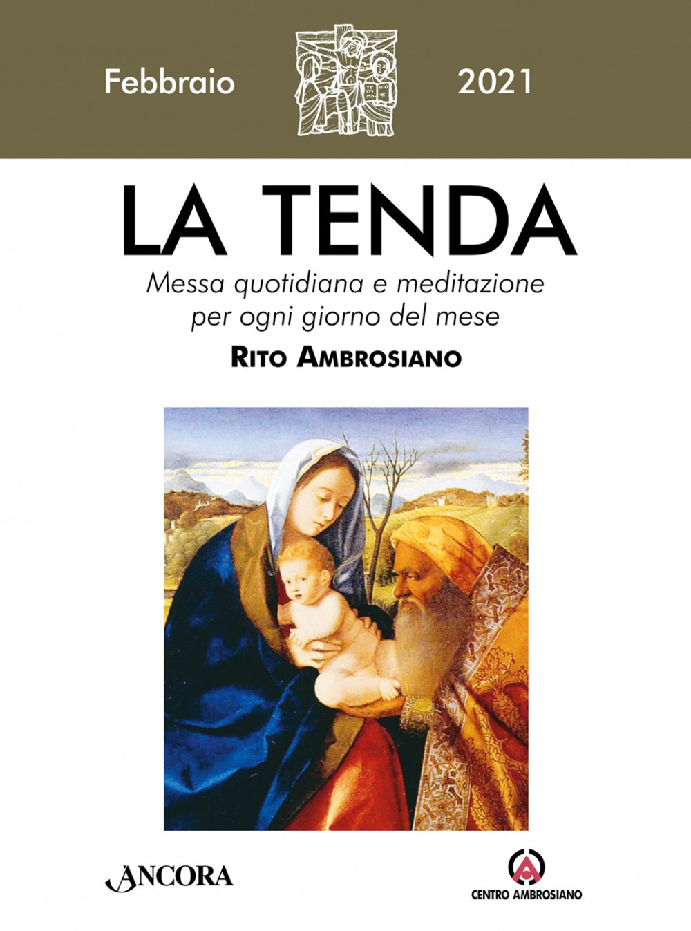 La tenda. Messa quotidiana e meditazione per ogni giorno del mese. Rito Ambrosiano (2021). Vol. 2: Febbraio