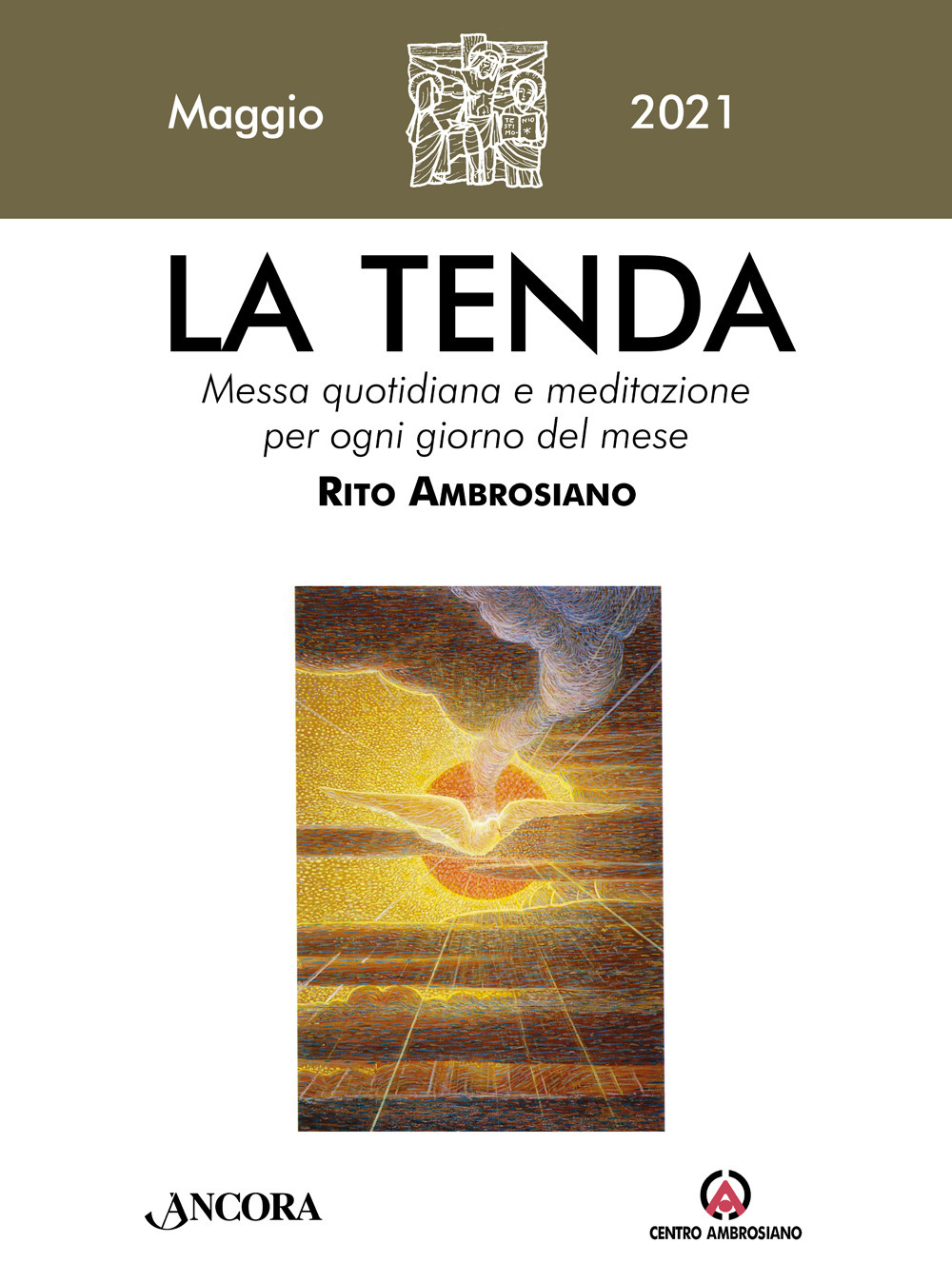La tenda. Messa quotidiana e meditazione per ogni giorno del mese. Rito Ambrosiano (2021). Vol. 5: Maggio