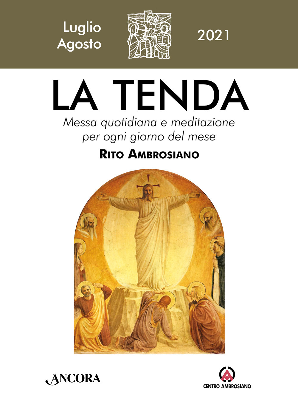 La tenda. Messa quotidiana e meditazione per ogni giorno del mese. Rito Ambrosiano (2021). Vol. 7-8: Luglio/Agosto