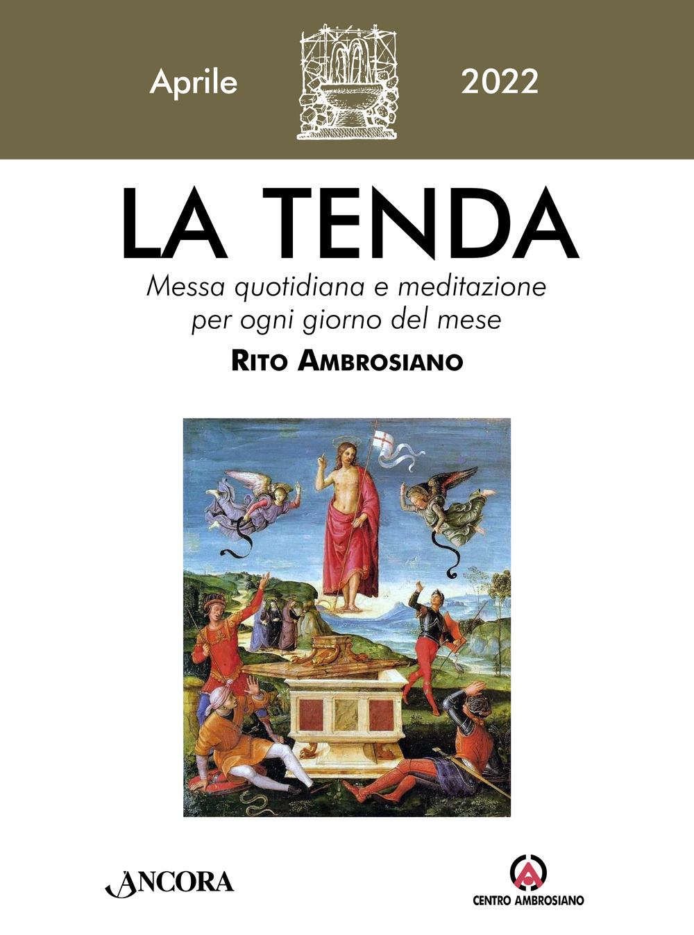 La tenda. Messa quotidiana e meditazione per ogni giorno del mese. Rito Ambrosiano (2022). Vol. 4: Aprile