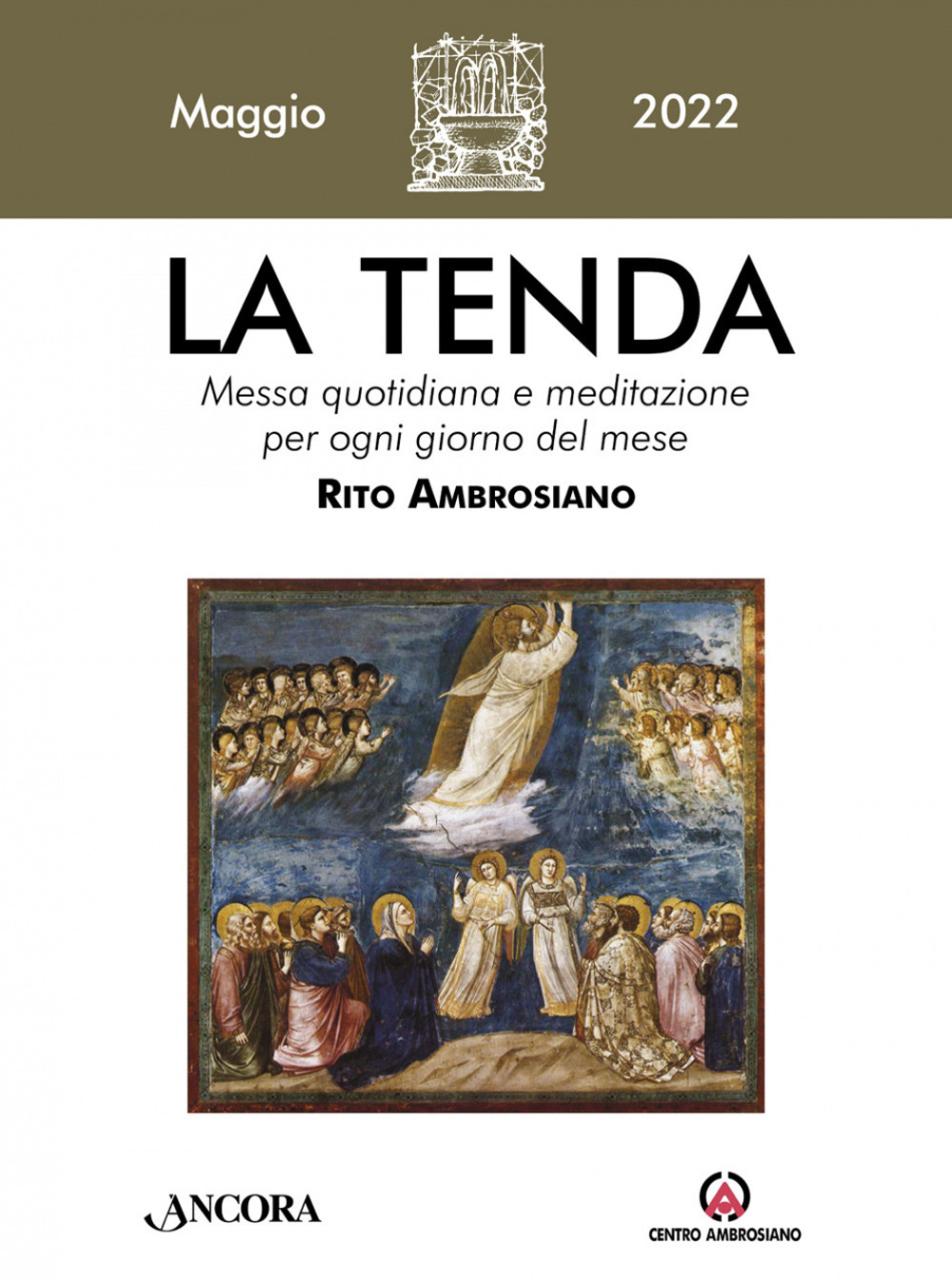 La tenda. Messa quotidiana e meditazione per ogni giorno del mese. Rito Ambrosiano (2022). Vol. 5: Maggio