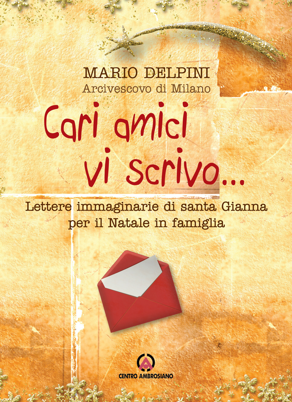 Cari amici vi scrivo... Lettere immaginarie di santa Gianna per il Natale in famiglia