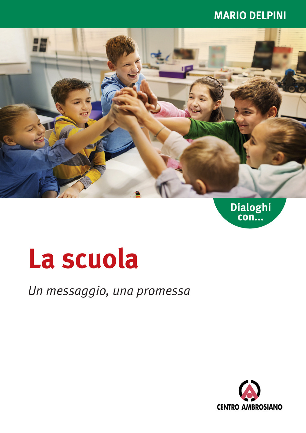 La scuola. Un messaggio, una promessa