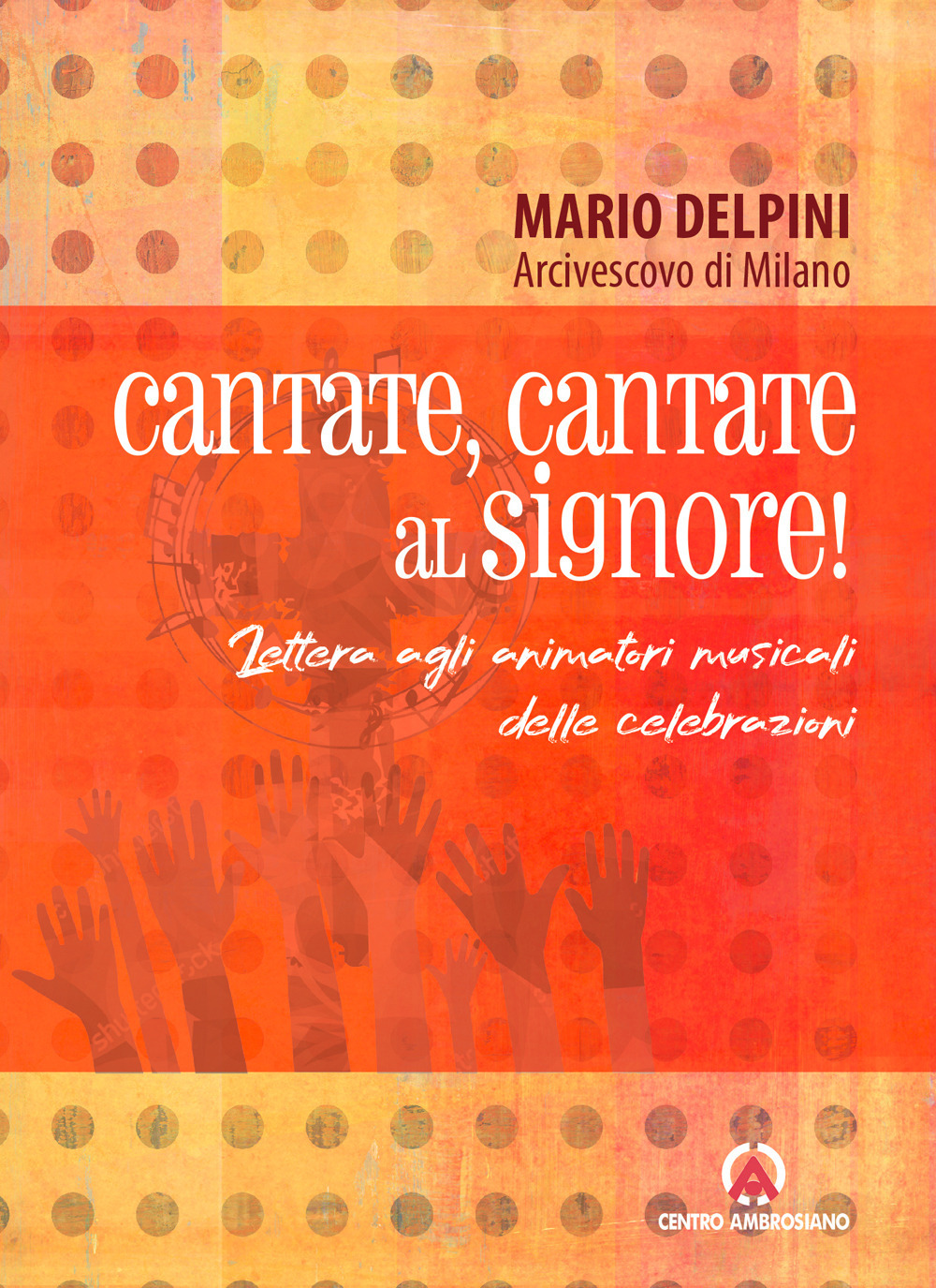 Cantate, cantate al Signore! Lettera agli animatori musicali delle celebrazioni