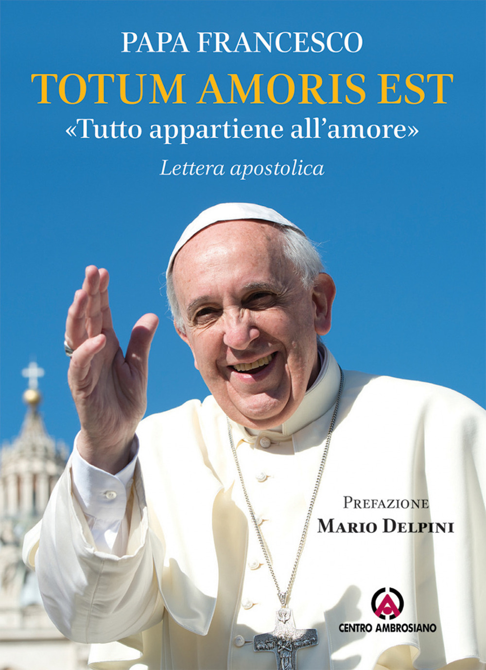 Totum amoris est. Lettera apostolica nel IV centenario della morte di san Francesco di Sales