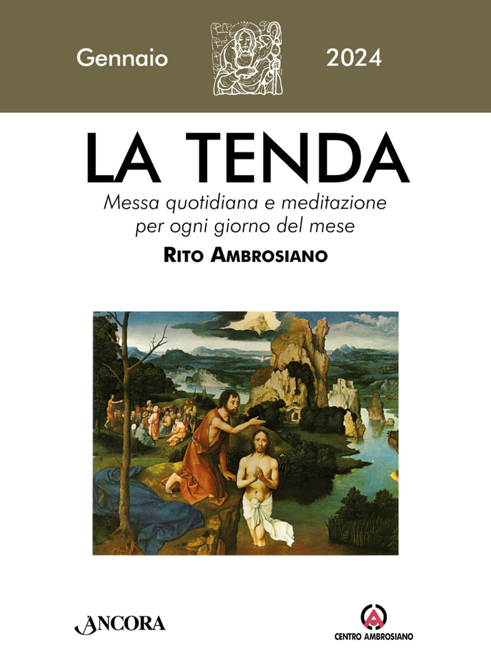 La tenda. Messa quotidiana e meditazione per ogni giorno del mese. Rito Ambrosiano (2024). Vol. 1: Gennaio