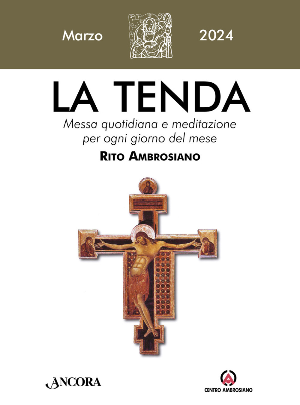 La tenda. Messa quotidiana e meditazione per ogni giorno del mese. Rito Ambrosiano (2024). Vol. 3: Marzo