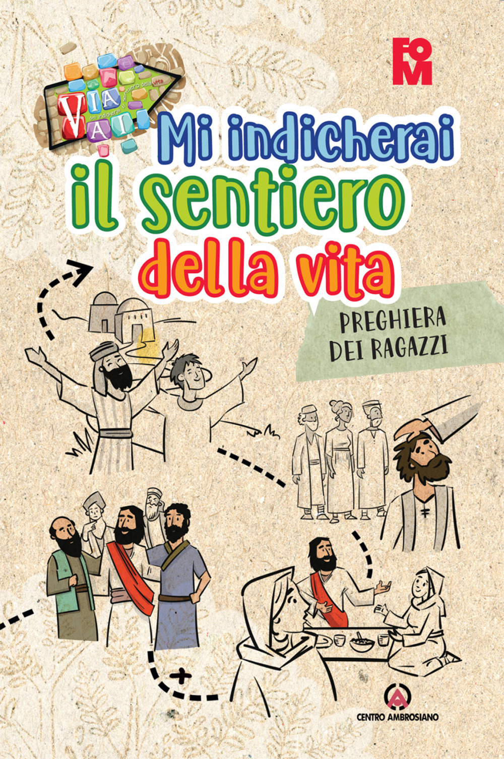 Mi indicherai il sentiero della vita. Preghiera dei ragazzi. Oratorio estivo 2024