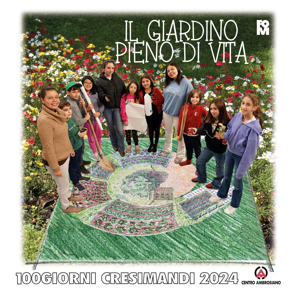 Il giardino pieno di vita. 100 giorni. Cresimandi 2024