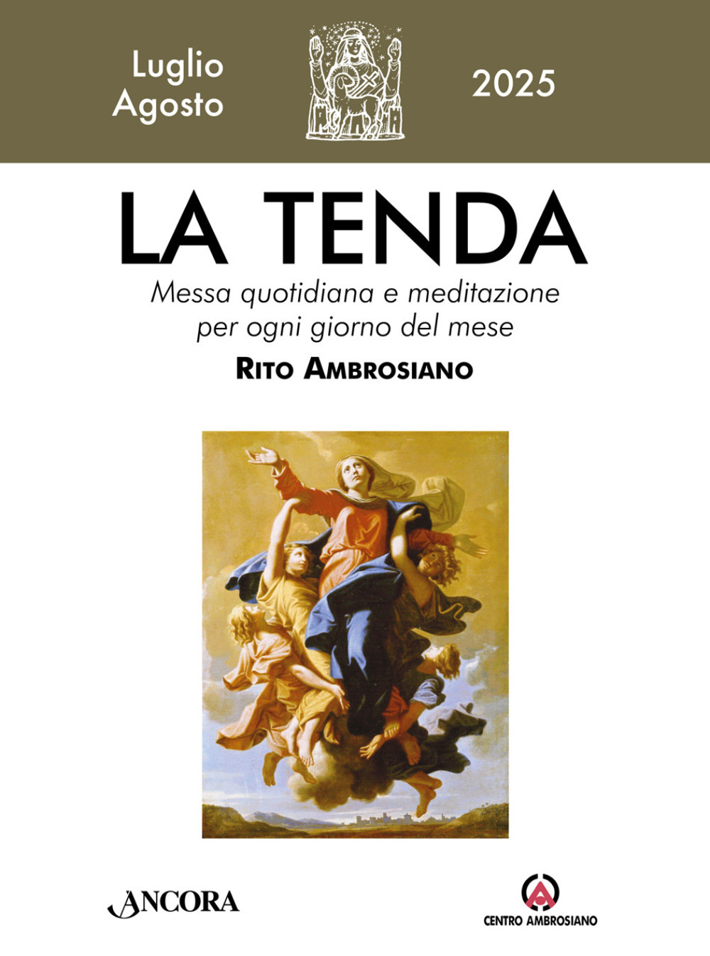 La tenda. Messa quotidiana e meditazione per ogni giorno del mese. Rito Ambrosiano (2025). Vol. 7: Luglio/Agosto