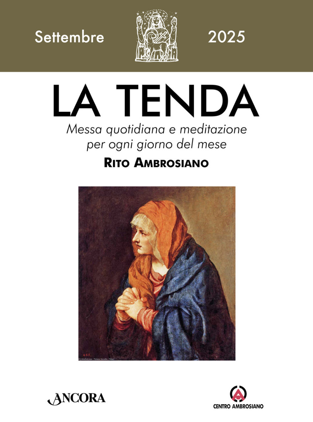 La tenda. Messa quotidiana e meditazione per ogni giorno del mese. Rito Ambrosiano (2025). Vol. 8: Settembre