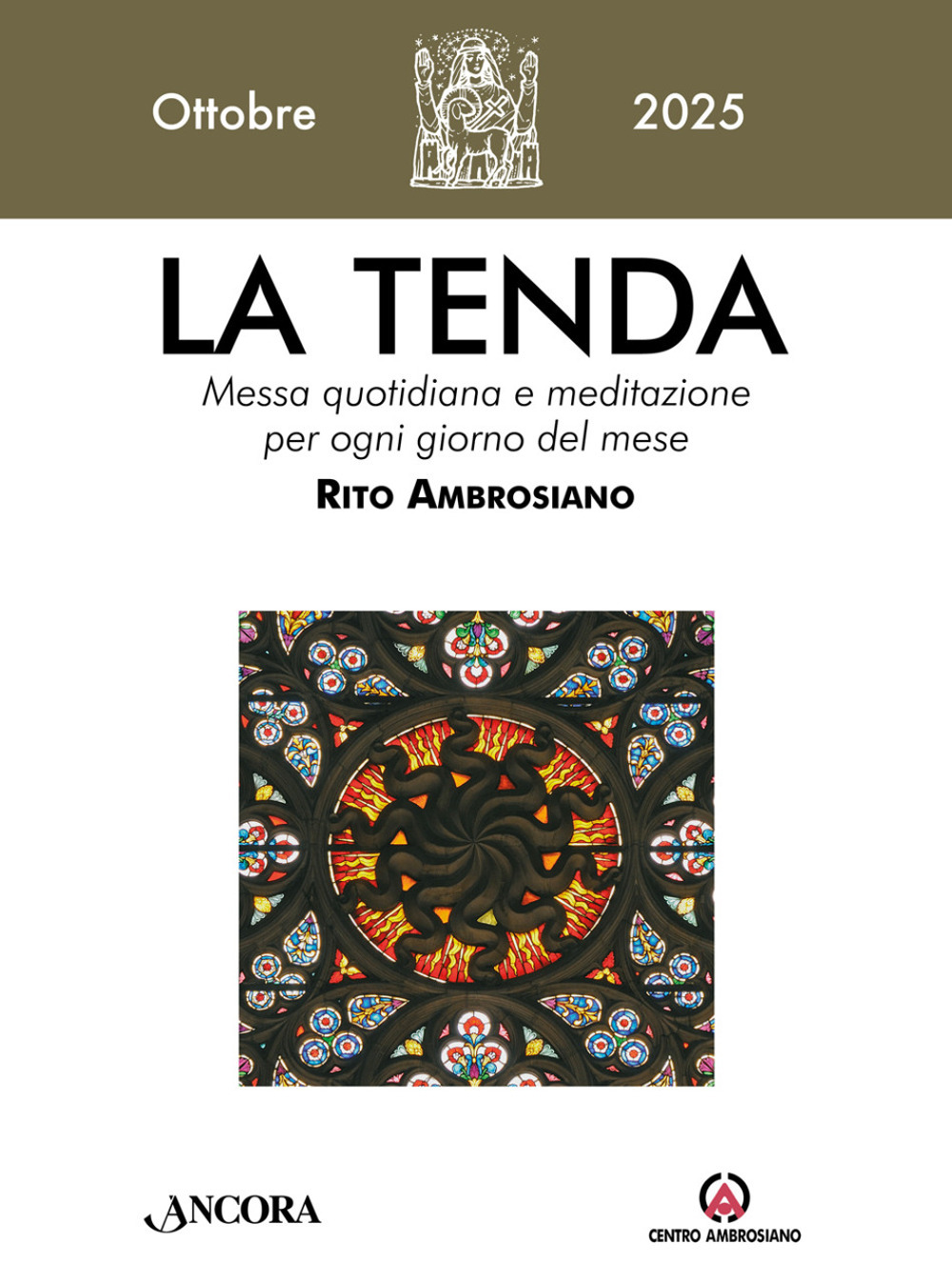 La tenda. Messa quotidiana e meditazione per ogni giorno del mese. Rito Ambrosiano (2025). Vol. 9: Ottobre
