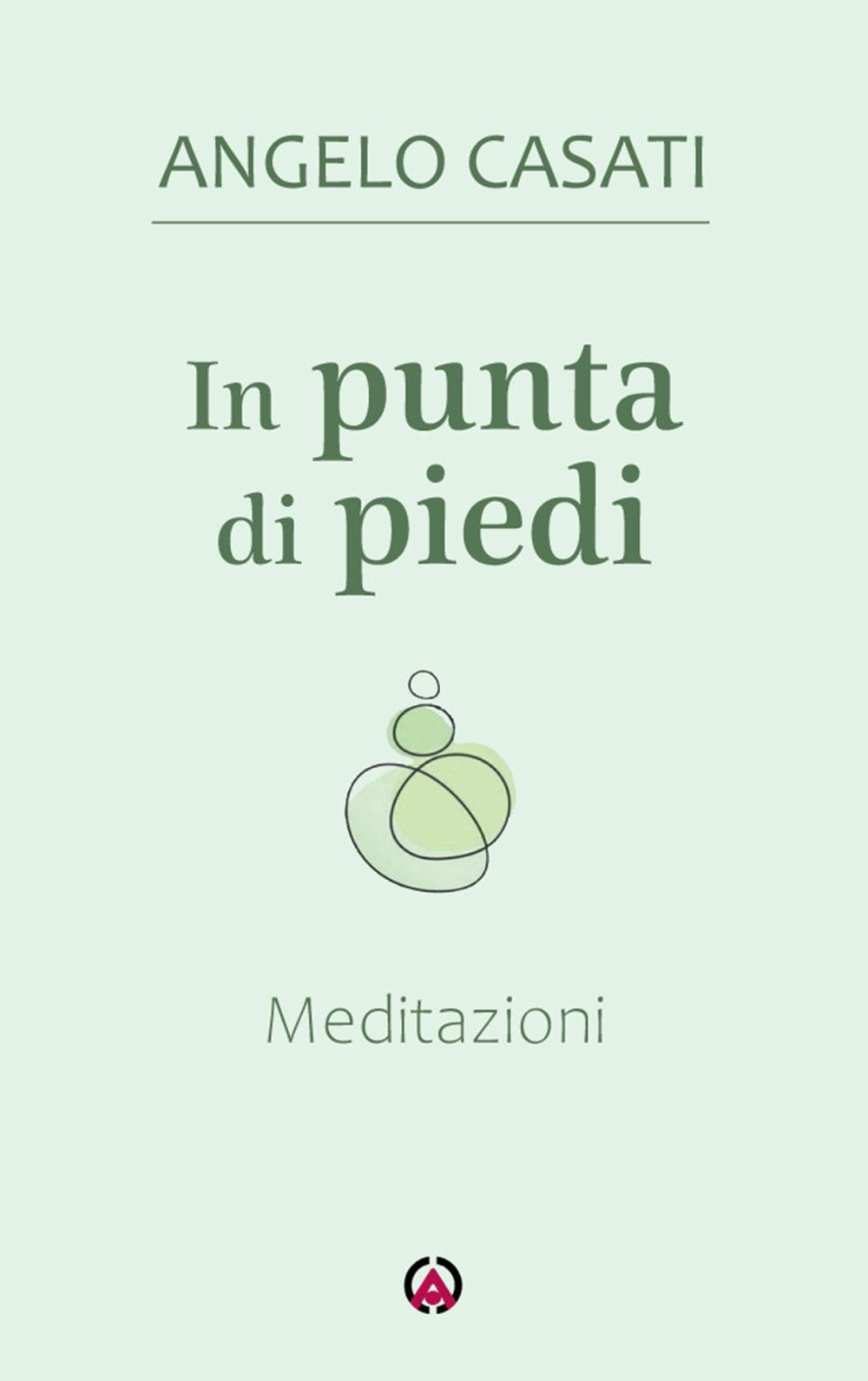 In punta di piedi. Meditazioni. Anno A