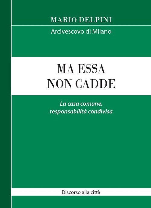 Ma essa non cadde. La casa comune, responsabilità condivisa