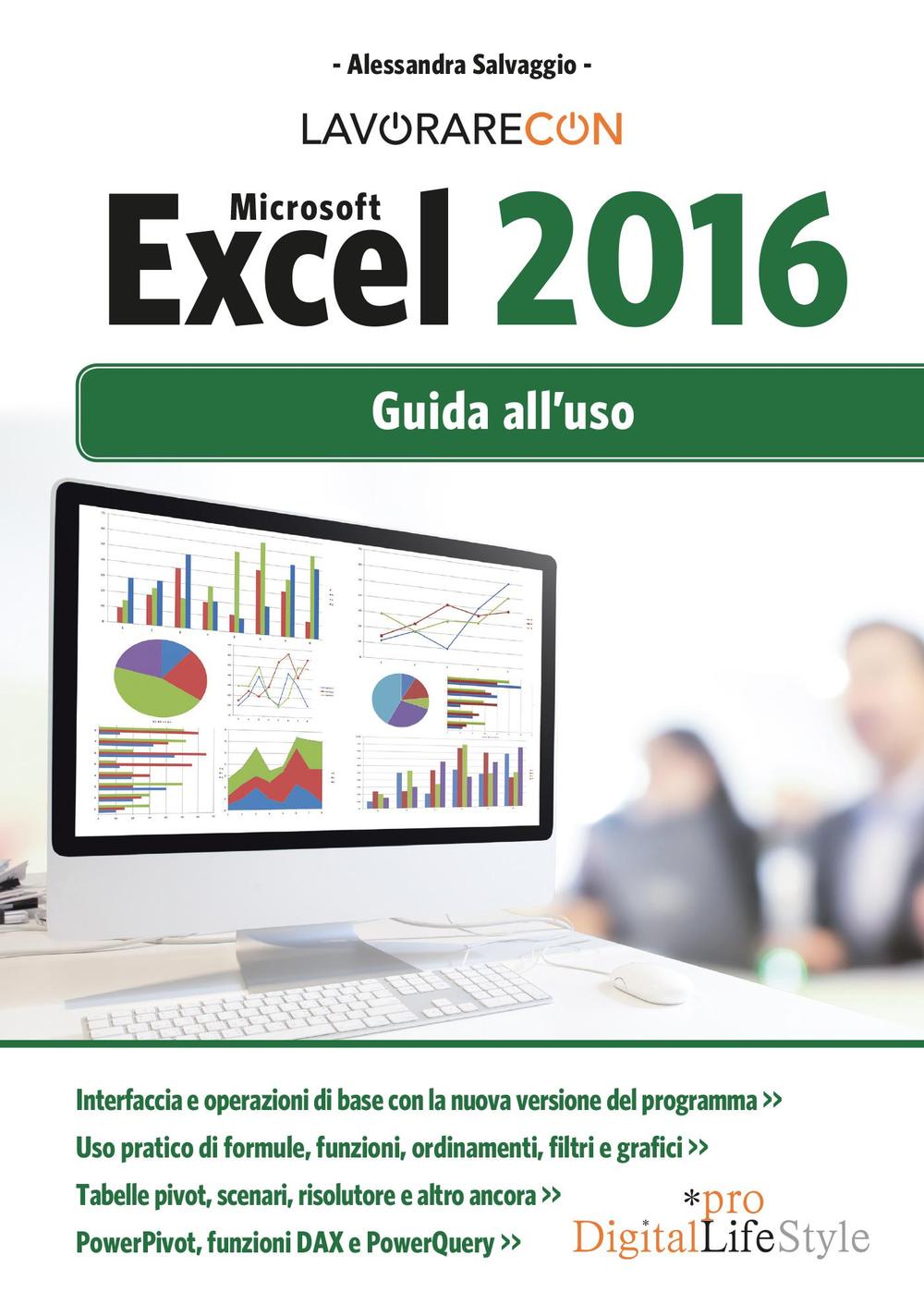 Lavorare con Microsoft Excel 2016. Guida all'uso