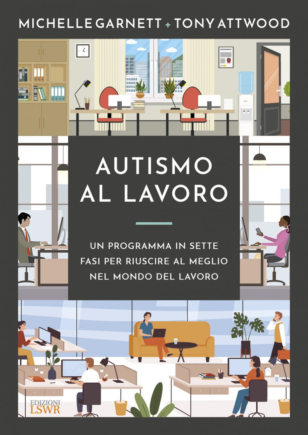 Autismo al lavoro. Un programma in sette fasi per riuscire meglio nel mondo del lavoro