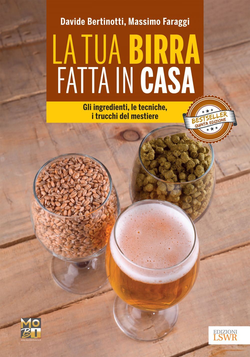 La tua birra fatta in casa. Gli ingredienti, le tecniche, i trucchi del mestiere