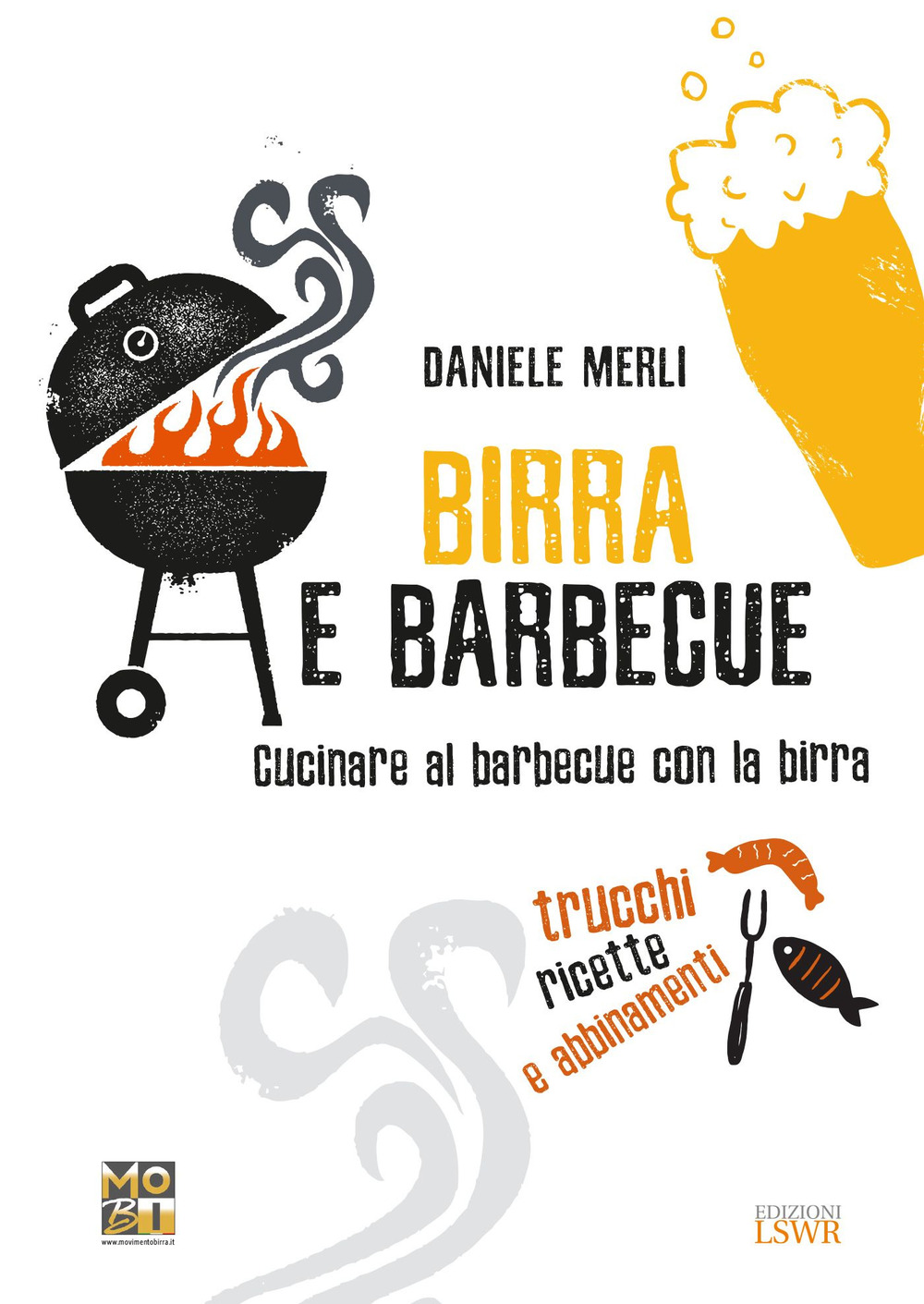 Birra e barbecue. Cucinare al barbecue con la birra. Trucchi, ricette e abbinamenti