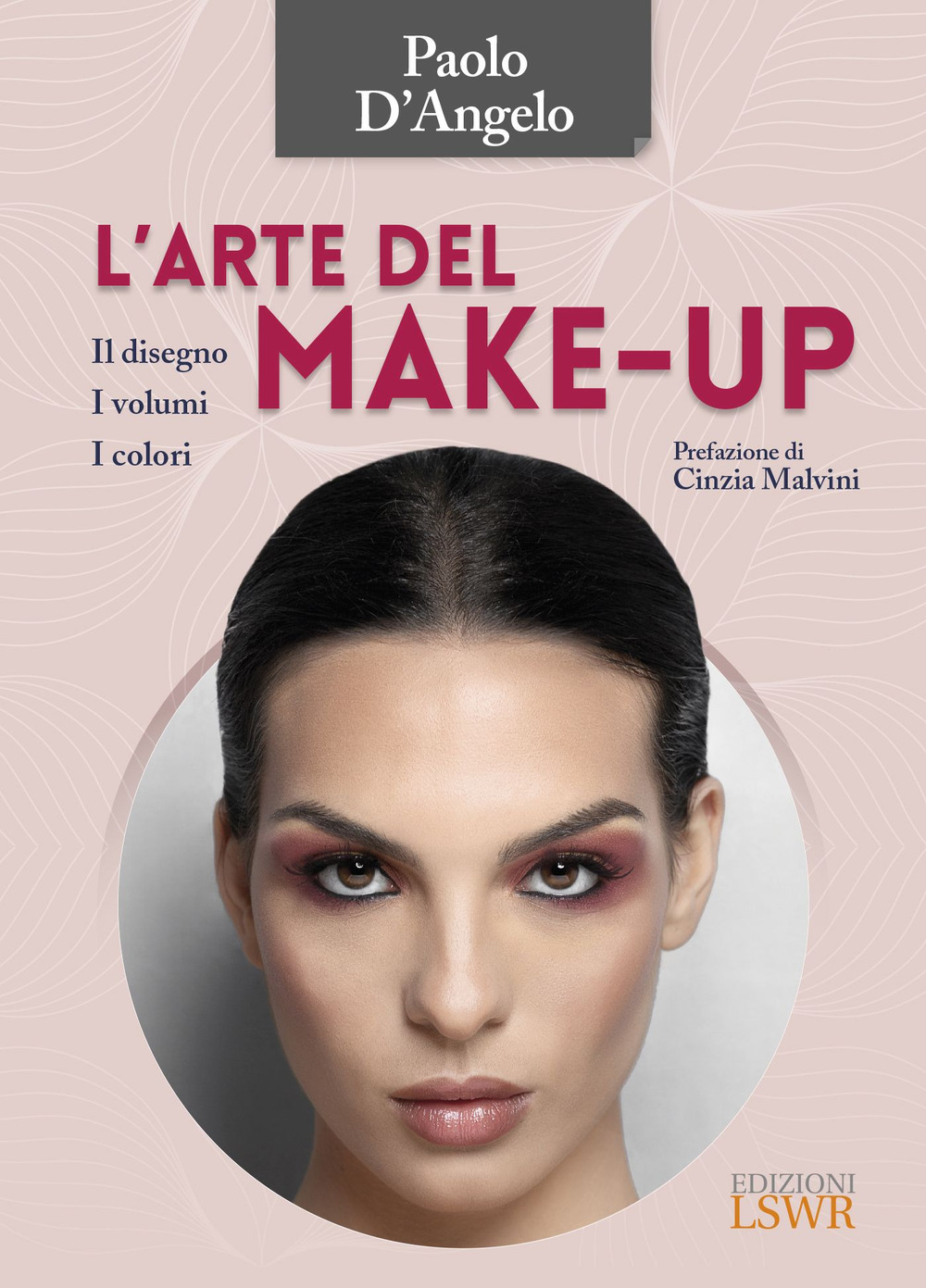 L'arte del make-up. Il disegno, i volumi, i colori