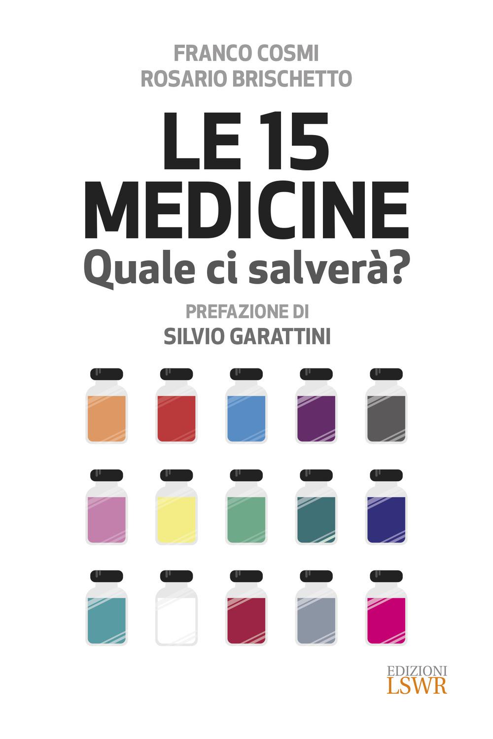 Le 15 medicine. Quale ci salverà?