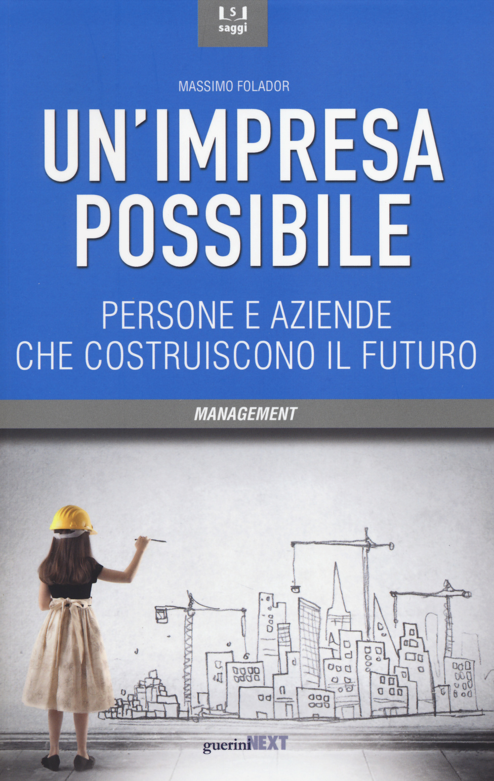 Un'impresa possibile. Persone e aziende che costruiscono il futuro