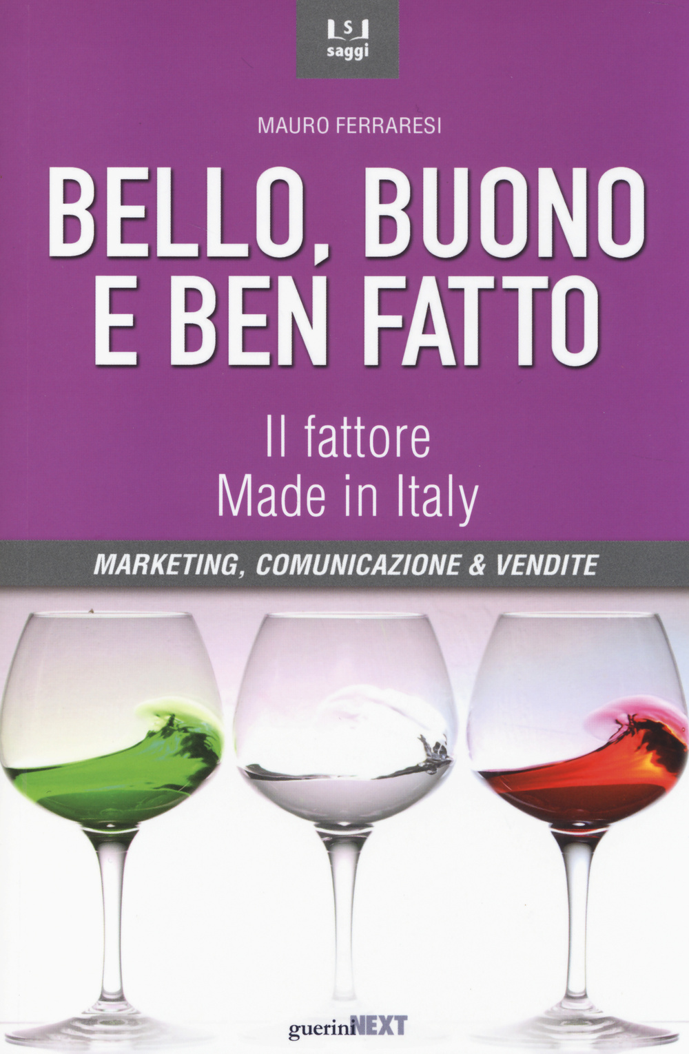 Bello, buono e ben fatto. Il fattore Made in Italy. Marketing, comunicazione & vendite
