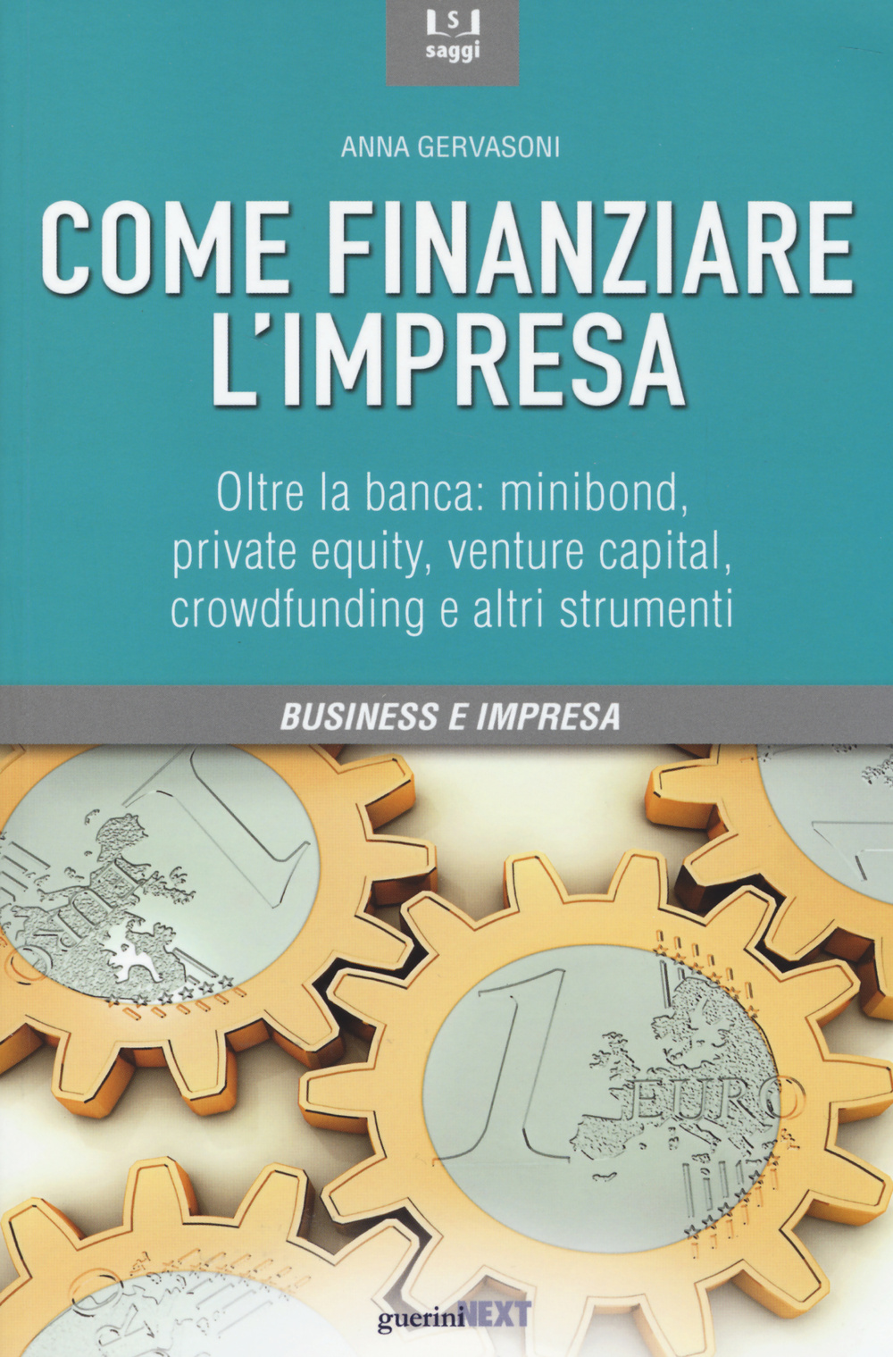 Come finanziare l'impresa. Oltre la banca: minibond, private equity, venture capital, crowfunding e altri strumenti