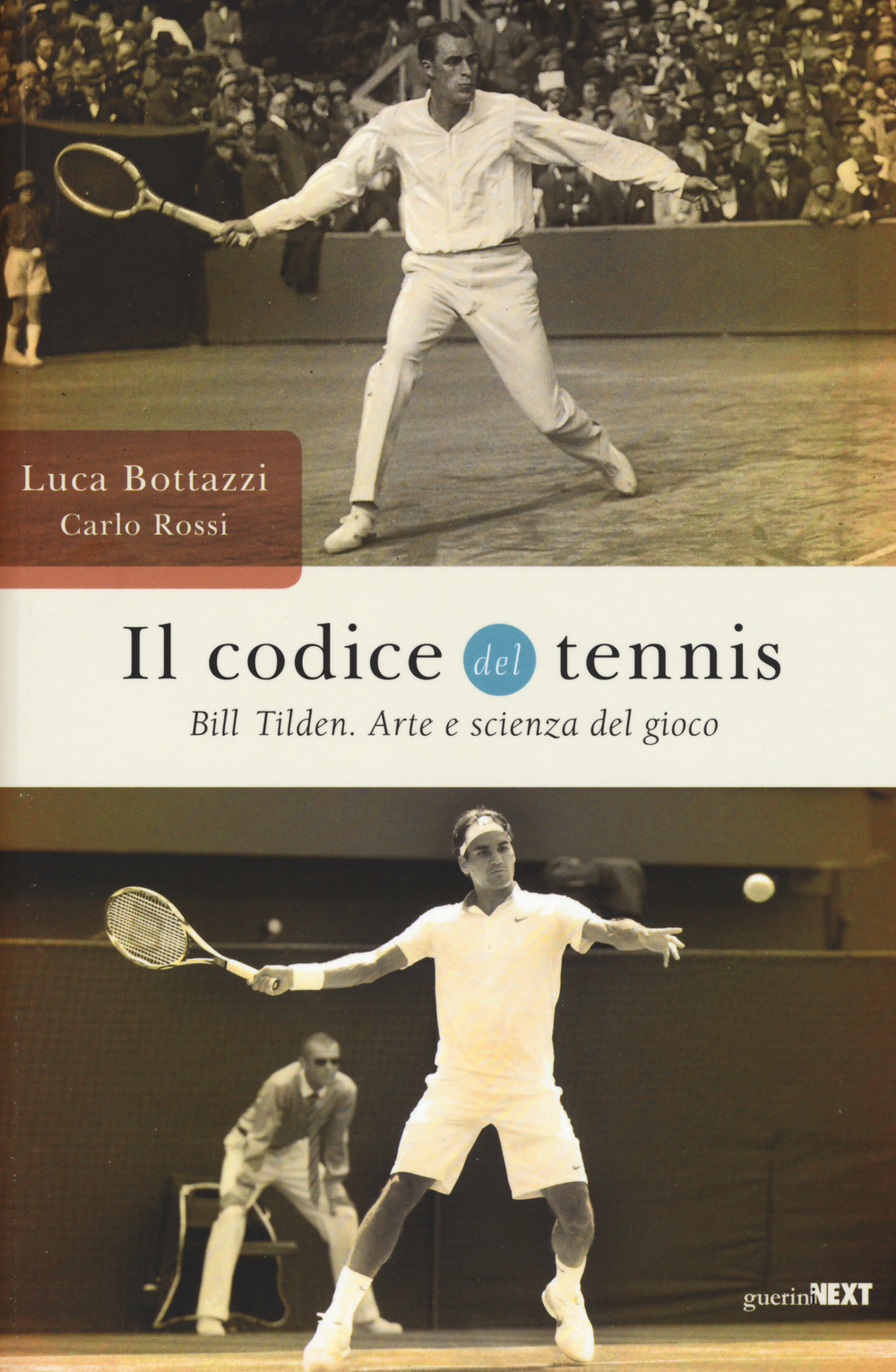 Il codice del tennis. Bill Tilden. Arte e scienza del gioco