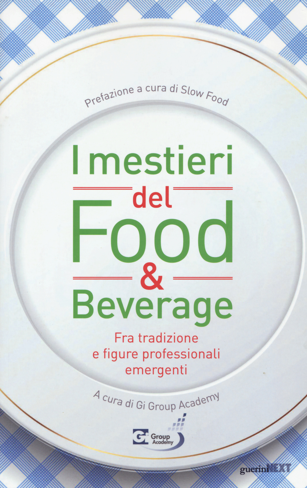 I mestieri del food & beverage. Fra tradizione e figure professionali emergenti