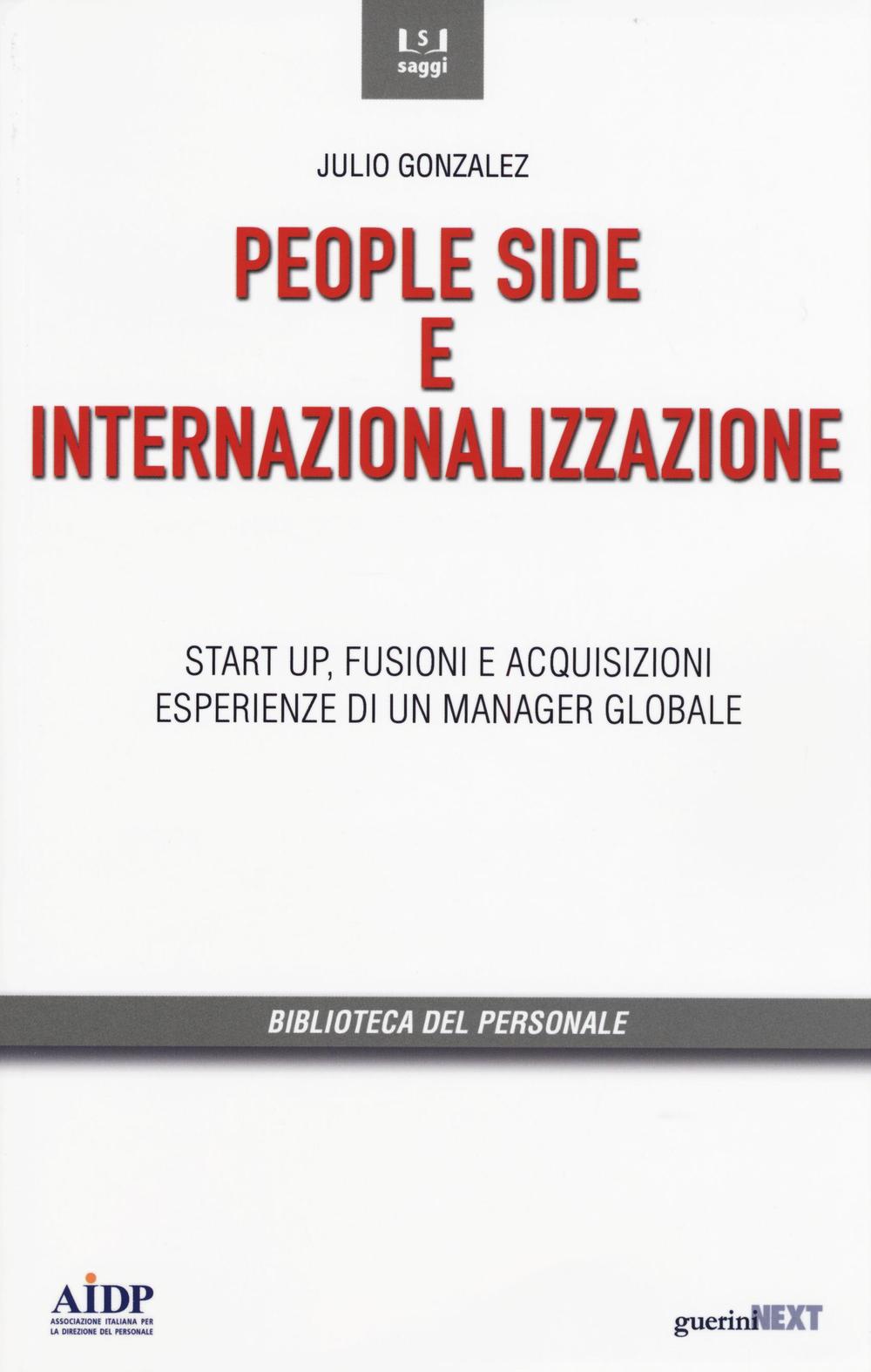 People side e internalizzazione. Start up, fusioni e acquisizioni, esperienze di un manager globale