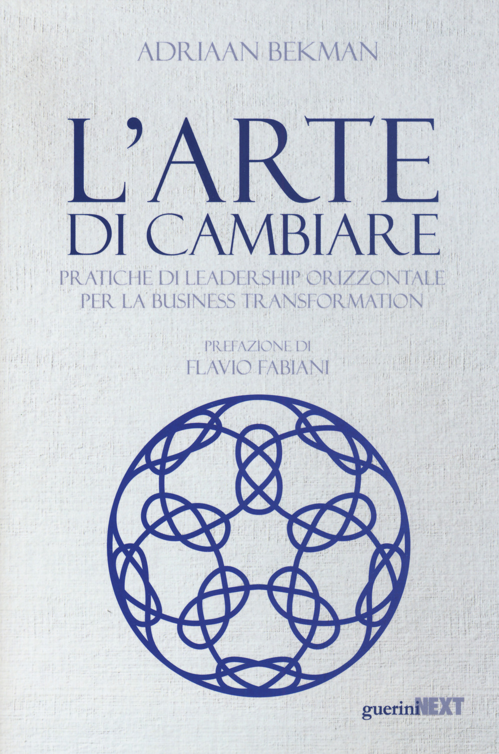 L'arte di cambiare. Pratiche di leadership orizzontale per la business transformation