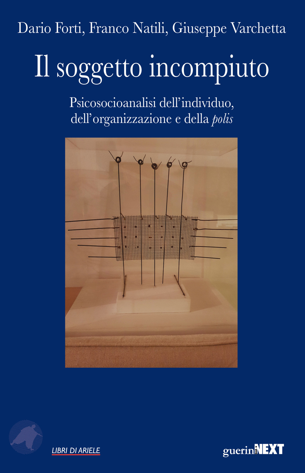 Il soggetto incompiuto. Psicosocioanalisi dell'individuo, dell'organizzazione e della polis