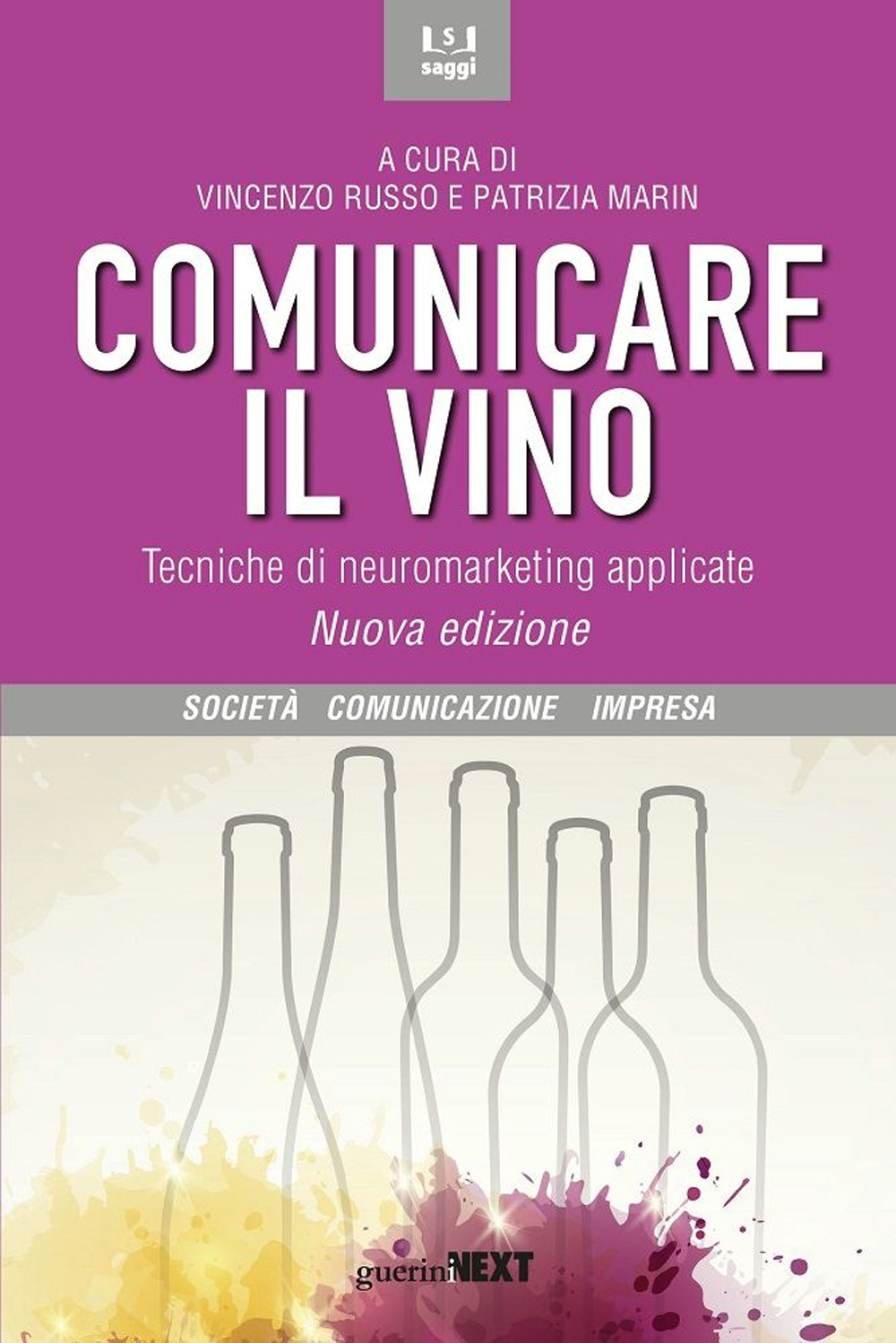 Comunicare il vino. Tecniche di neuromarketing applicate. Nuova ediz.