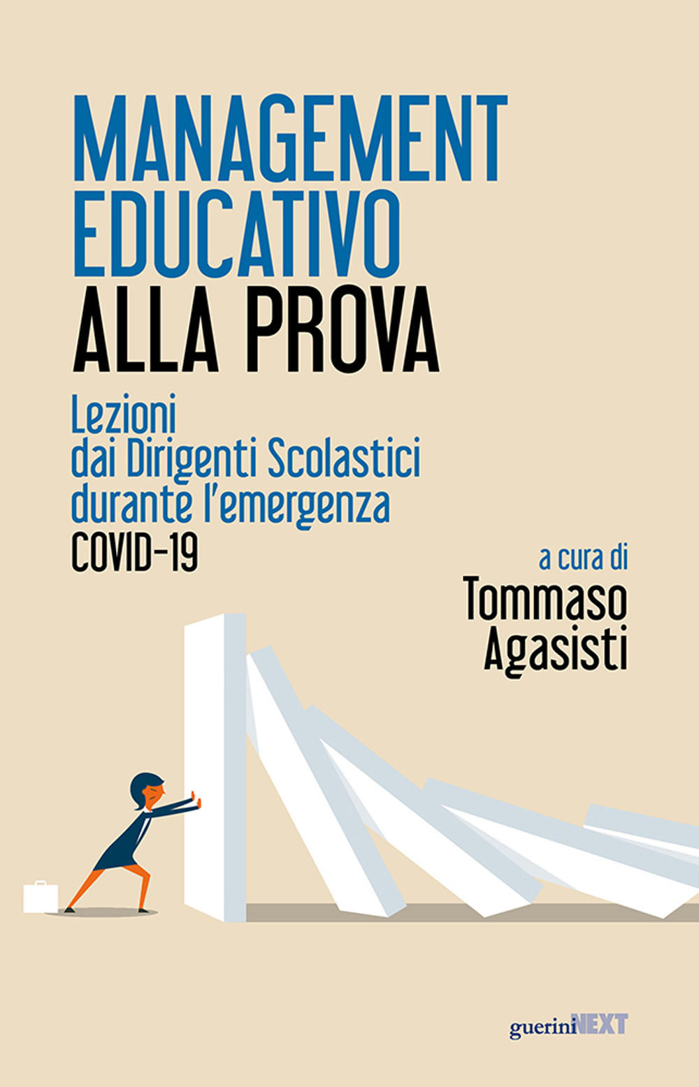 MANAGEMENT EDUCATIVO ALLA PROVA. LEZIONI DAI DIRIGENTI SCOLASTICI DURANTE L'EMERGENZA COVID-19 - Agasisti T. (cur.) - 9788868963552
