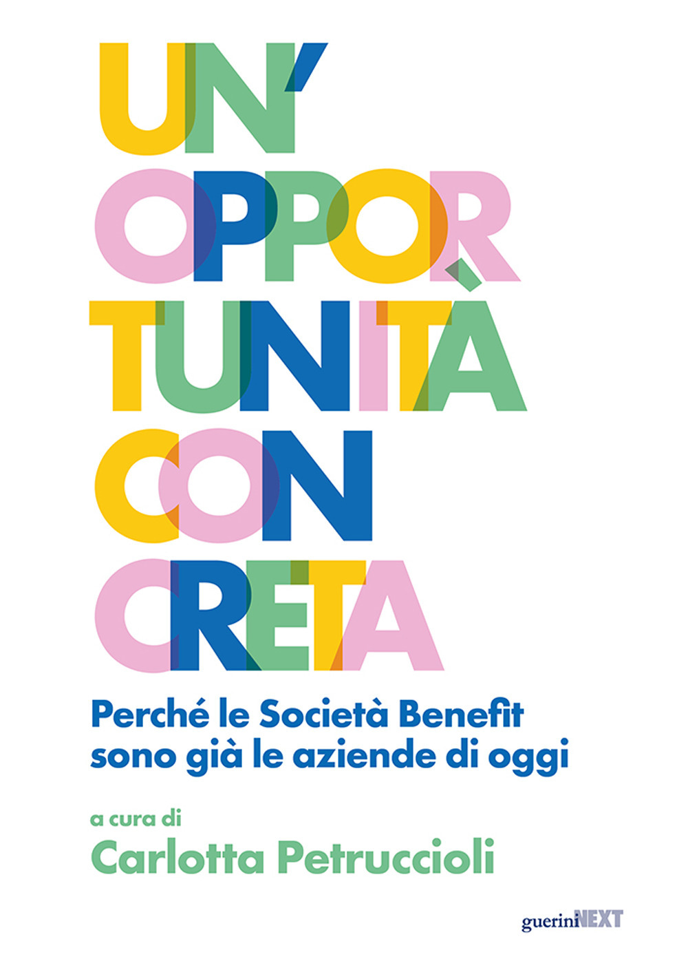 Un'opportunità concreta. Perché le Società Benefit sono già le aziende di oggi