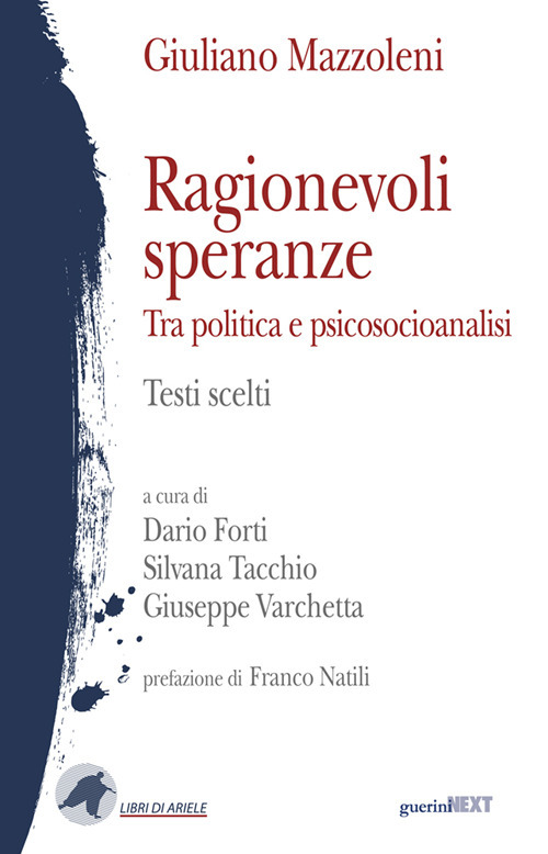 Ragionevoli speranze. Tra politica e psicosocioanalisi. Testi scelti