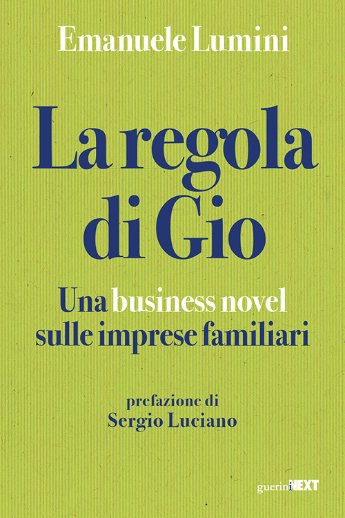 La regola di Gio. Una business novel sulle imprese familiari