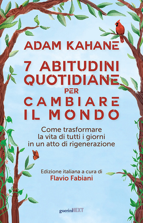 7 abitudini quotidiane per cambiare il mondo. Come trasformare la vita di tutti i giorni in un atto di rigenerazione
