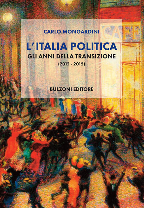 L'Italia politica. Gli anni della transizione (2012-2015)