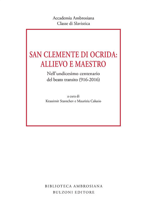 San Clemente di Ocrida: allievo e maestro. Nell'undicesimo centenario del beato transito (916-2016)