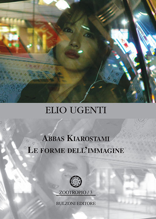 Abbas Kiarostami. Le forme dell'immagine