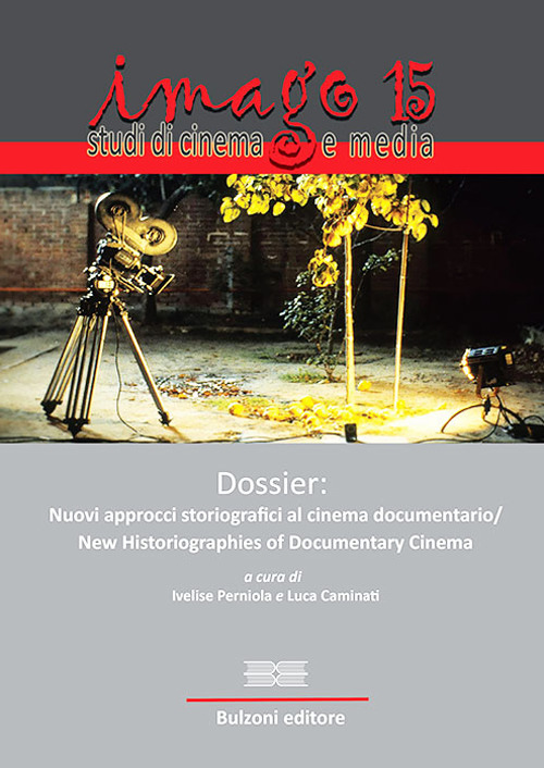 Imago. Studi di cinema e media. Ediz. italiana e inglese. Vol. 15: Dossier: nuovi approcci storiografici al cinema documentario